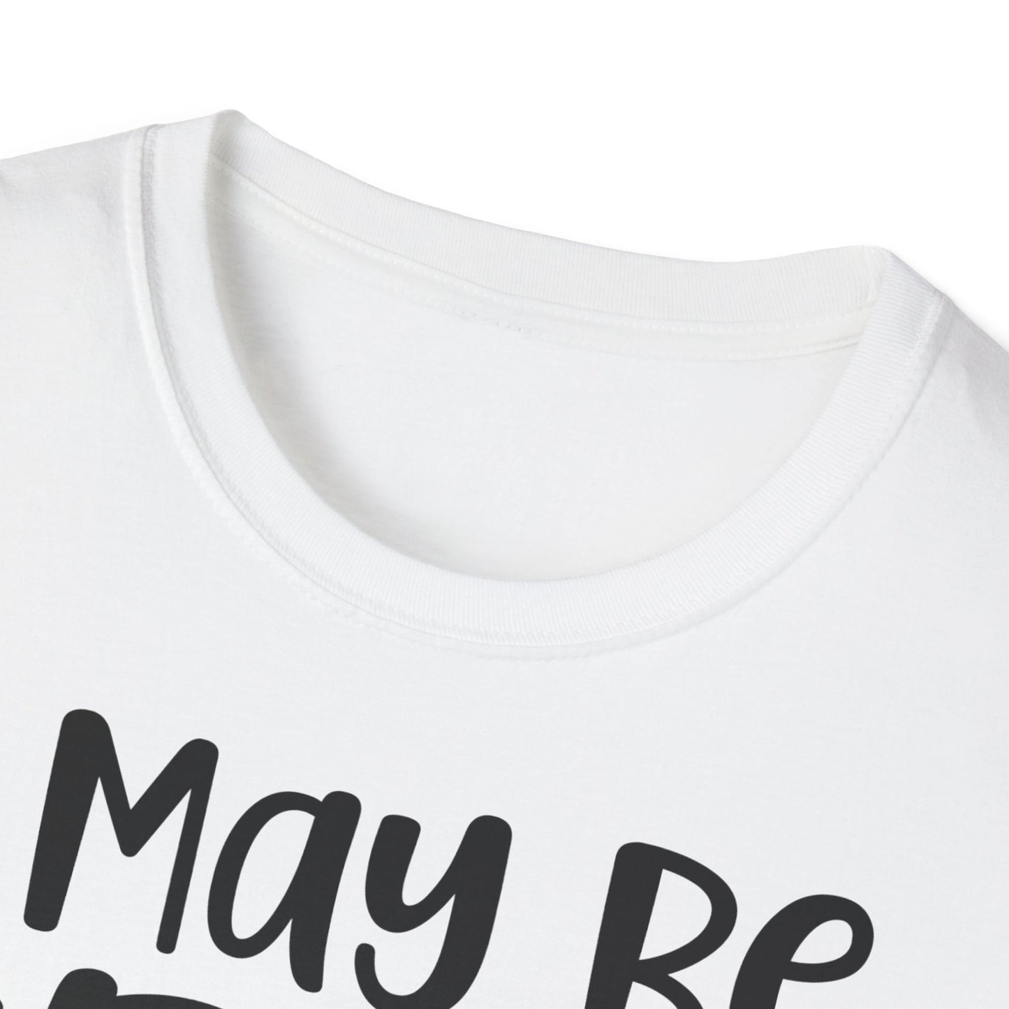 I May Be Wrong But I Doubt It T-Shirt