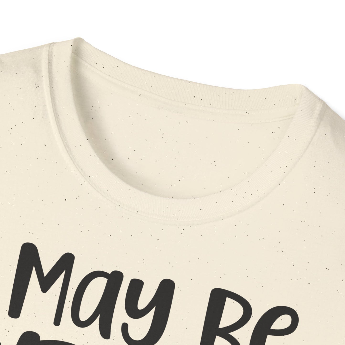I May Be Wrong But I Doubt It T-Shirt