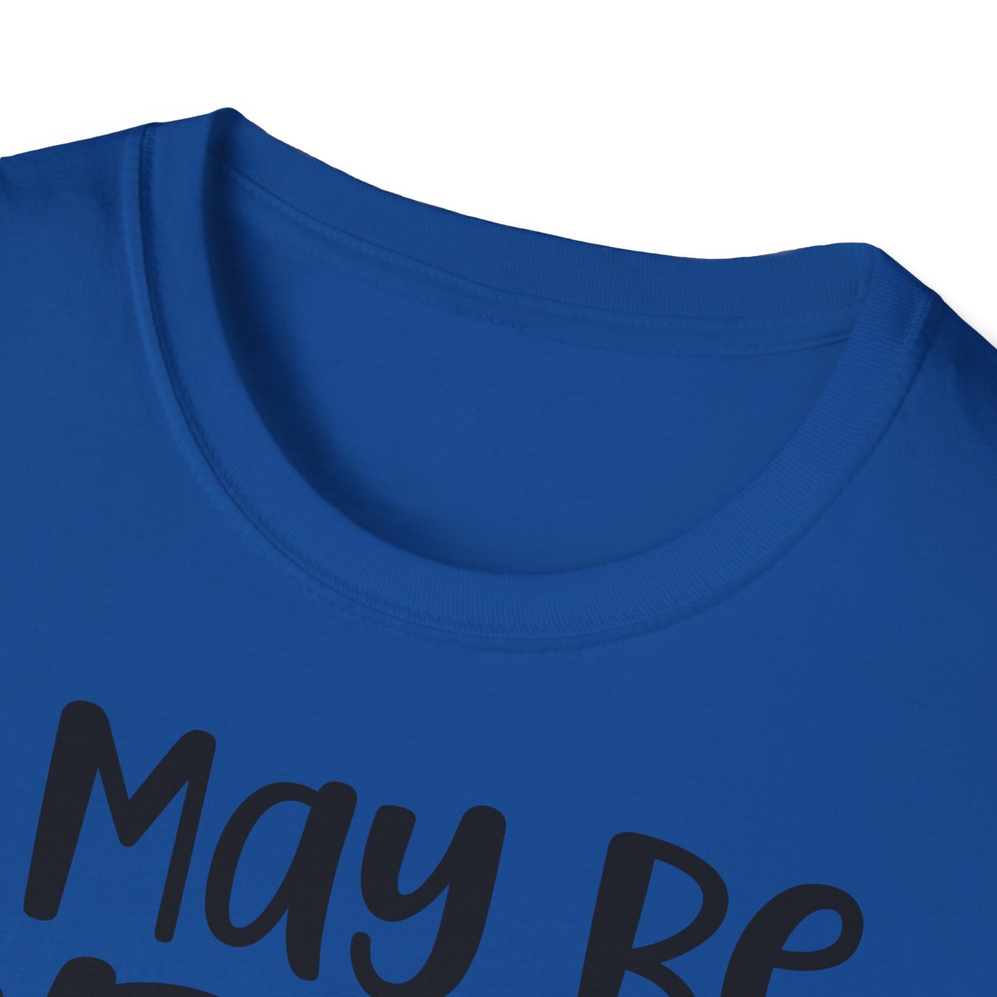 I May Be Wrong But I Doubt It T-Shirt